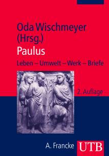 Paulus Leben - Umwelt - Werk - Briefe 2., überarbeitete und erweiterte Auflage 2012