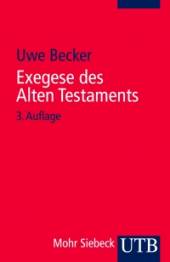Exegese des Alten Testaments Ein Methoden- und Arbeitsbuch 3. überarb. Aufl. 2011