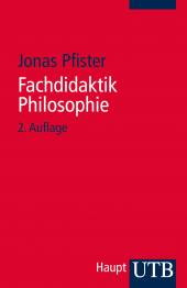 Fachdidaktik Philosophie  2. korr. und aktual. Aufl. 2014 (1. Aufl. 2010)