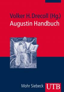 Augustin Handbuch Leben und Werk des Kirchenvaters Unveränderte Studienausgabe 2014 ((Erstauflage 2007)