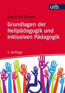 Grundlagen der Heilpädagogik und Inklusiven Pädagogik  3., überarbeitete und erweiterte Auflage 2017