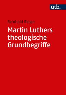Martin Luthers theologische Grundbegriffe Von 
