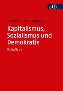 Kapitalismus, Sozialismus und Demokratie  9. durchges. Aufl. 2018 (1. Aufl. 1942)