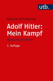 Adolf Hitler: Mein Kampf Weltanschauung und Programm - Studienkommentar 2., aktualisierte Auflage 2018