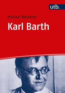 Karl Barth Leben - Werk - Wirkung
