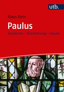 Paulus Geschichte - Überlieferung - Glaube