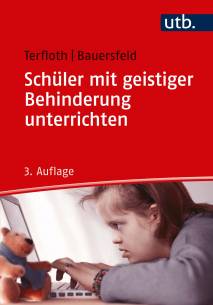 Schüler mit geistiger Behinderung unterrichten  Mit einem Vorwort von Hans-Jürgen Pitsch

3. aktualisierte Auflage 2019