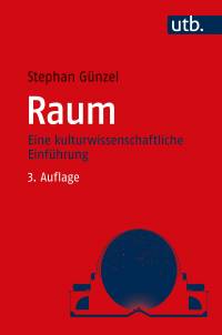 Raum Eine kulturwissenschaftliche Einführung 3. Auflage

Stephan Günzel