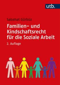 Familien- und Kindschaftsrecht für die Soziale Arbeit  2., aktualisierte Auflage 2020