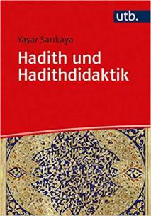 Hadith und Hadithdidaktik Eine Einführung Yaşar Sarıkaya