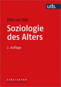 Soziologie des Alters  2., aktualisierte und ergänzte Ausgabe 2020