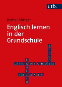Englisch lernen in der Grundschule Eine kindgerechte Fachdidaktik 3., vollständig überarbeitete Auflage 2020