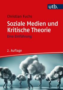 Soziale Medien und Kritische Theorie Eine Einführung 2. vollst. überarb. Aufl.