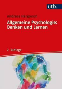 Allgemeine Psychologie: Denken und Lernen  2. aktual. u. erw. Aufl. 2021