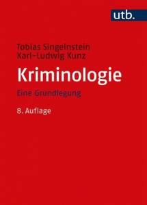 Kriminologie Eine Grundlegung 8., vollständig überarbeitete und erweiterte Auflage 2021 (1. Auflage: 1994)