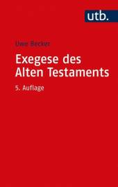 Exegese des Alten Testaments Ein Methoden- und Arbeitsbuch 5. überarb. u. aktual. Aufl. 2021