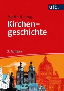 Kirchengeschichte  3. überarb. u. aktual. Aufl. 2022 (1. Aufl. 2014)