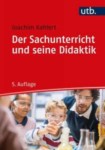 Der Sachunterricht und seine Didaktik  5., überarb. Aufl. 2022