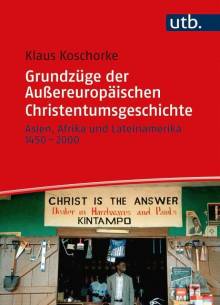 Grundzüge der Außereuropäischen Christentumsgeschichte Asien, Afrika und Lateinamerika 1450–2000