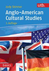 Anglo-American Cultural Studies  3., vollständig überarbeitete Auflage 2022 (1. Auflage 2009)