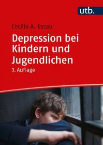 Depression bei Kindern und Jugendlichen Psychologisches Grundlagenwissen 3. Aufl.