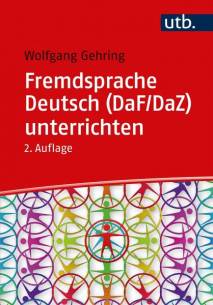 Fremdsprache Deutsch (DaF/DaZ) unterrichten Eine kompetenzorientierte Methodik 2., aktualisierte Auflage 2023