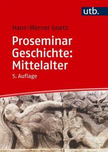 Proseminar Geschichte: Mittelalter  5., aktualisierte und erweiterte Auflage