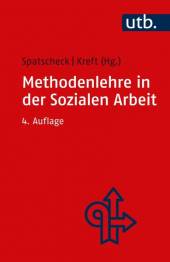 Methodenlehre in der Sozialen Arbeit Konzepte, Methoden, Verfahren, Techniken 4., neu bearbeitete und erweiterte Auflage 2023