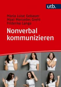 Nonverbal kommunizieren Körperausdruck in Studium und Beruf erfolgreich einsetzen