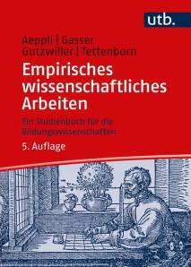 Empirisches wissenschaftliches Arbeiten Ein Studienbuch für die Bildungswissenschaften 5. aktual. Auflage 2023