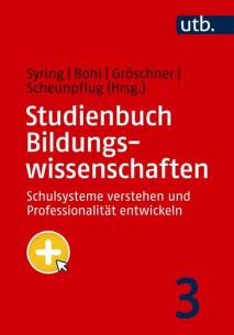 Studienbuch Bildungswissenschaften 3 Schulsysteme verstehen und Professionalität entwickeln