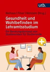 Gesundheit und Wohlbefinden im Lehramtsstudium Ein Beratungskonzept von Studierenden für Studierende