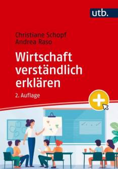 Wirtschaft verständlich erklären Ein Handbuch 2., vollständig überarbeitete Auflage
