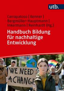 Handbuch Bildung für nachhaltige Entwicklung Zur Bedeutung von Bildung in gesellschaftlichen Transformationsprozessen