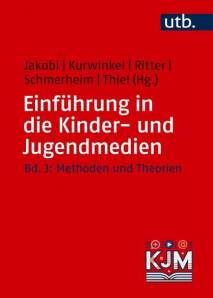 Einführung in die Kinder- und Jugendmedien Bd. 3: Methoden und Theorien