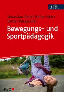 Bewegungs- und Sportpädagogik Grundriss einer diversitätssensiblen, digitalitätsbewussten und nachhaltigen Fachpädagogik