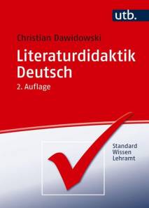 Literaturdidaktik Deutsch Eine Einführung unter Mitarbeit von Angelika R. Stolle, Anna R. Hoffmann, Matthias Jakubanis und Nadine J. Schmidt

2., aktualisierte und erweiterte Auflage