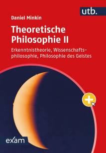 Theoretische Philosophie II Erkenntnistheorie, Wissenschaftsphilosophie, Philosophie des Geistes