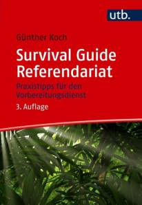 Survival Guide Referendariat Praxistipps für den Vorbereitungsdienst 3. überarbeitete und aktualisierte Auflage 2025