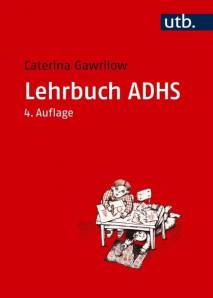Lehrbuch ADHS Modelle, Ursachen, Diagnose, Therapie 4., aktualisierte Auflage 2025