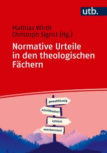 Normative Urteile in den theologischen Fächern Theorie und Praxis des Wertens