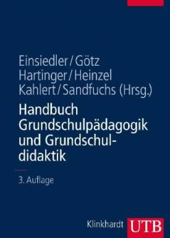 Handbuch Grundschulpädagogik und Grundschuldidaktik  3., vollständig überarbeitete Auflage 2011