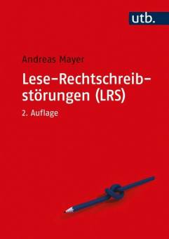 Lese-Rechtschreibstörungen (LRS)  Mit einem Beitrag von Sven Lindberg

2. vollständig überarbeitete Auflage 2021