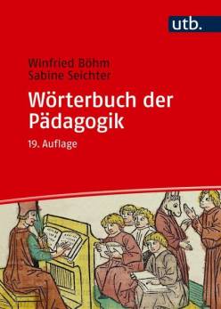 Wörterbuch der Pädagogik   19., aktualisierte und vollständig überarbeitete Auflage