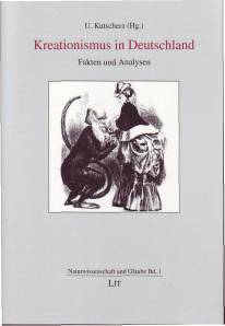 Kreationismus in Deutschland Fakten und Analysen Mit Beiträgen von A. Beyer, U. Hoßfeld, H.-J. Jacobsen, T. Junker, U. Kutschera, R. Leinfelder, M. Mahner, A. Meyer und M. Neukamm