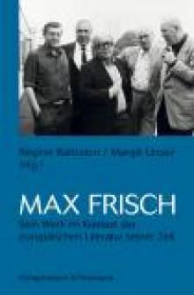 Max Frisch Sein Werk im Kontext der europäischen Literatur seiner Zeit