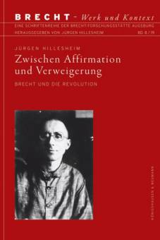 Zwischen Affirmation und Verweigerung Bertolt Brecht und die Revolution