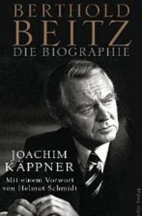 Berthold Beitz: Die Biographie  Mit einem Vorwort von Helmut Schmidt