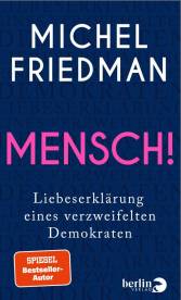 Mensch! Liebeserklärung eines verzweifelten Demokratren