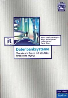 Datenbanksysteme Theorie und Praxis mit SQL 2003, Oracle, MySQL